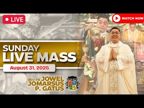 SUNDAY FILIPINO LIVE MASS TODAY II AUGUST 31, 2025 II FR. JOWEL JOMARSUS GATUS