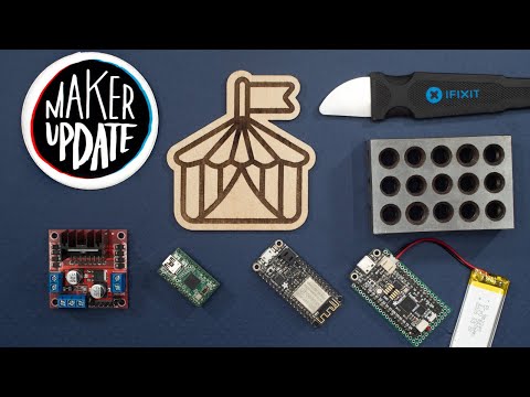 Under the Big Top [Maker Update] | Maker.io