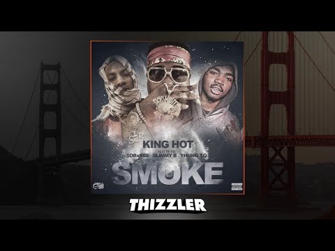 King Hot ft. SOB x RBE (Slimmy B & Yhung T.O) - Smoke [Thizzler.com]