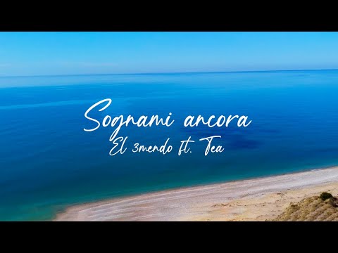 El 3mendo Ft. Tea - Sognami Ancora