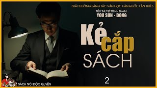 Sách nói độc quyền Kênh Cô Trinh: KẺ CẮP SÁCH [2/3]: Tiểu thuyết trinh thám gây sốt Hàn Quốc