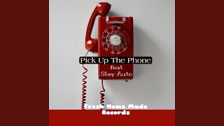 Pick Up The Phone (feat. Slay_Auto)