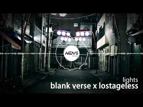 blank verse x lostageless - lights