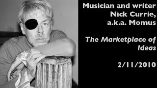 Nick Currie, a.k.a. Momus, interviewed on The Marketplace of Ideas (2/11/2010)
