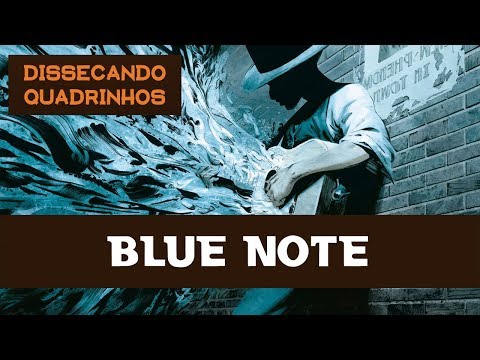 BLUE NOTE de Bourgouin & Mariolle | Dissecando Quadrinhos