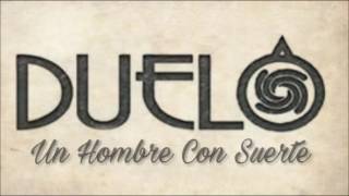 Un Hombre Con Suerte / Duelo / Letra / DIRA♡
