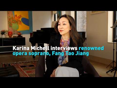 Karina Michell interviews renowned opera soprano, Fang Tao Jiang
