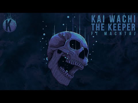Kai Wachi - The Keeper (ft. Macntaj)