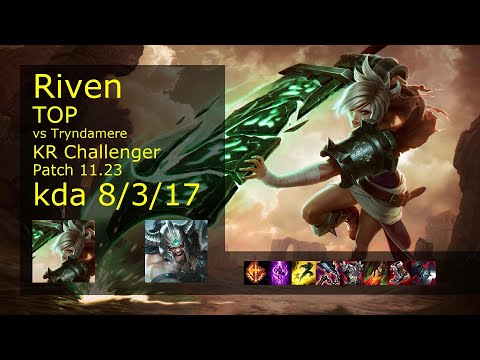 Riven vs Tryndamere Top - KR Challenger 8/3/17 Patch 11.23 Gameplay // [롤] 리븐 vs 트린다미어 탑
