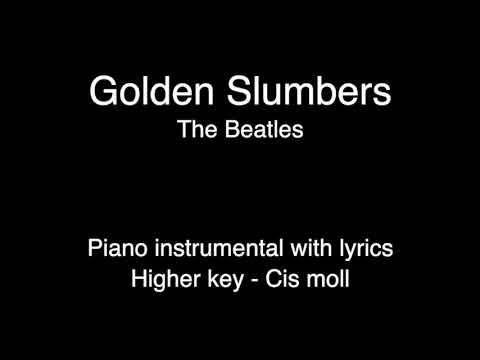 Golden Slumbers - The Beatles (Higher key - Cis moll) piano KARAOKE