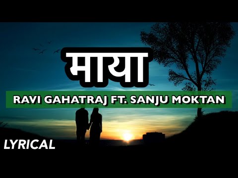 MAYA | Ravi Gahatraj | Sanju moktan (2021) #SabinRai #CineyGurung #RaviGahatraj #SanjuMoktan