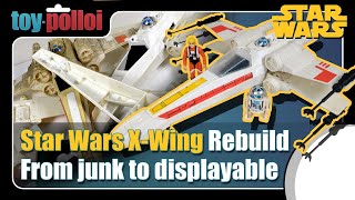 Vintage Star Wars Palitoy X-Wings — From Junk to Displayable