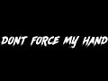 Jackboy - Don't Force My Hand (Lyrics) Jackboy - Don't Force My Hand (Lyrics)