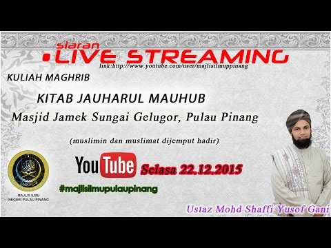 [LIVE][22.12.2015]JAUHARUL MAUHUB-USTAZ MOHD SHAFFI YUSOF GANI