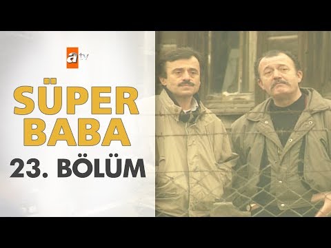 Süper Baba 23. Bölüm