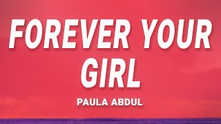 Forever Your Girl - Paula Abdul (Lyrics)