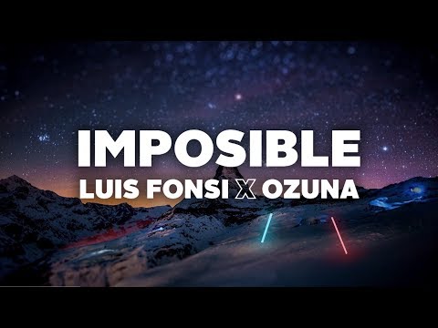 Luis Fonsi & Ozuna - Imposible (Lyrics)