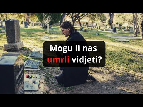 Mogu li nas umrli vidjeti?