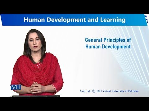 General Principles of Human Development | Human Development and Learning | EDU302 Topic003