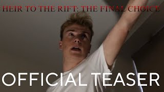 Heir to the Rift: The Final Choice | Official Teaser
