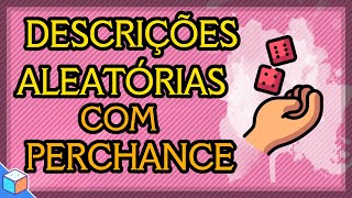 PERCHANCE - COMO CRIAR DESCRIÇÕES ALEATÓRIAS PARA SEU RPG DE MESA