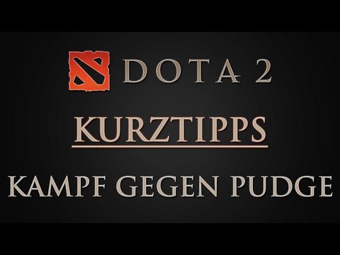 Dota 2 Kurztipps - Kampf gegen Pudge !