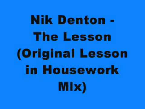 Nik Denton - The Lesson (Original Lesson in Housework Mix)
