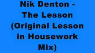 Nik Denton - The Lesson (Original Lesson in Housework Mix)