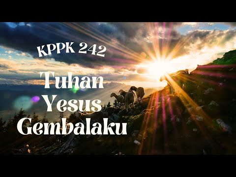 Tuhan Yesus Gembalaku - KPPK 242