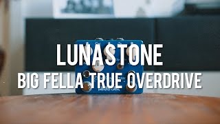 Video thumbnail for LunaStone Big Fella True Overdrive (demo) by Living Room GD