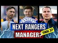 Ancelotti Stevie G Or Priske Rangers Next Manger Final 3 REVEALED