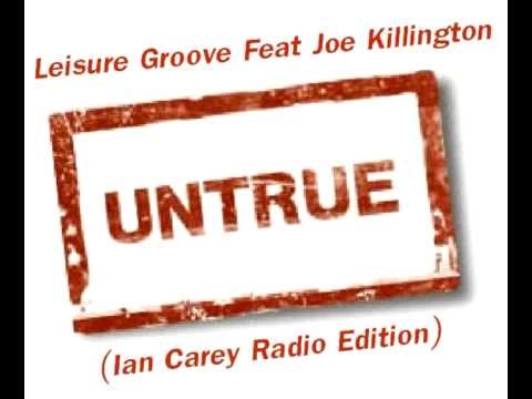 Leisure Groove Feat. Joe Killington - Untrue (Ian Carey Radio Edit)