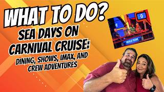 Sea Days on Carnival Cruise: Dining, Shows, IMAX, and Crew Adventures