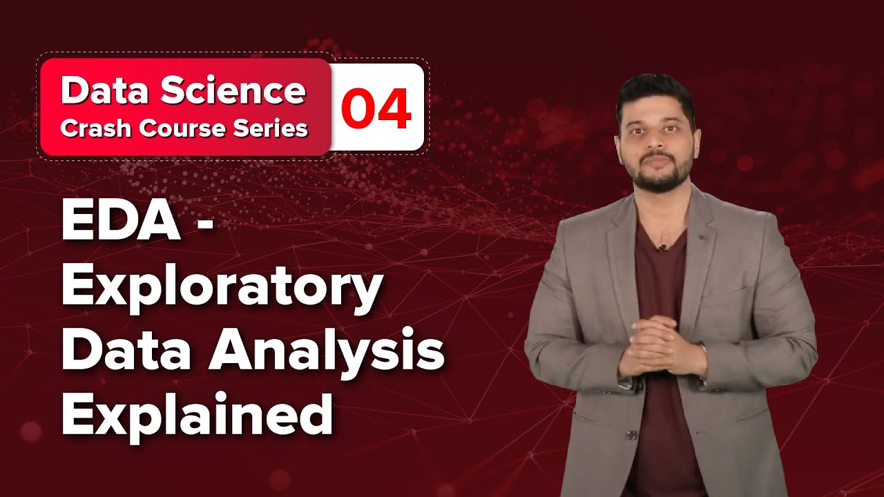 EDA - Exploratory Data Analysis Explained | Crash Course 04 | Data Science | upGrad