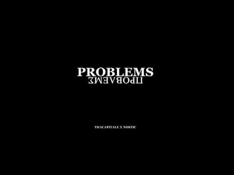 ThaCapitalE X Nostic - Problems