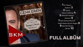 Cenk Eren - Repertuvar / Tanju Okan Şarkıları (Official Full Albüm)