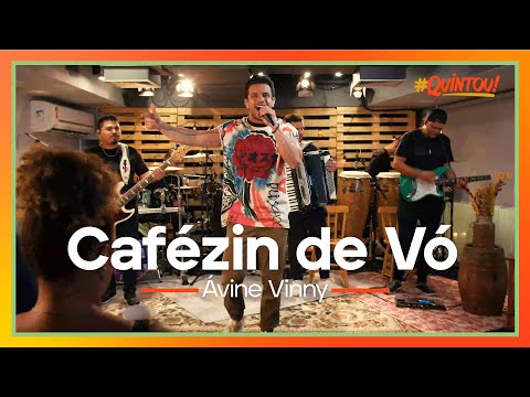 Ávine Vinny - Cafézin de Vó | Ao Vivo no #Quintou!
