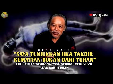CIRI - CIRI SESEORANG YANG SEDANG TERKENA AZAB DARI TUHAN - MBAH URIP