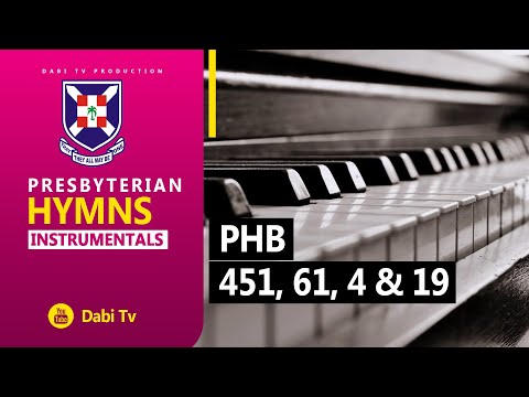 PRESBYTERIAN HYMNS INSTRUMENTALS -  PHB 451, 61, 4 & 19 (GA, TWI AND ENGLISH LYRICS)