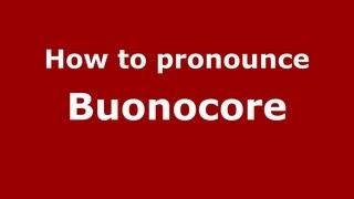 How to pronounce Buonocore