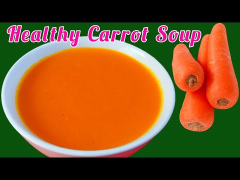 Fresh Carrots Soup || How To Make Carrot Soup || Delicious Carrot Soup Recipe || Healthy Carrot Soup