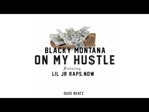 Blacky Montana - On My Hustle Feat. Lil Jr Raps.Now Produced By. DUSE BEATZ