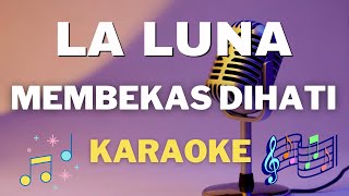 Download lagu LA LUNA - Membekas dihati - Karaoke tanpa vocal mp3 Download lagu LA LUNA - Membekas dihati - Karaoke tanpa vocal mp3
