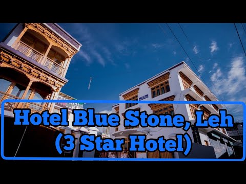 Hotel Blue Stone, Leh | 3 Star Hotel | Neat & Clean Room | Luxury Facilities | Hotel in Leh City