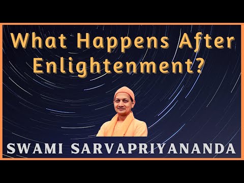 What Happens After Enlightenment | Swami Sarvapriyananda