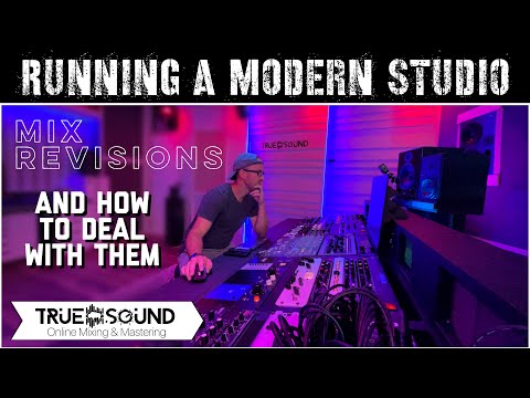 Running A Modern Studio - Mix Revisions and how to deal with them!