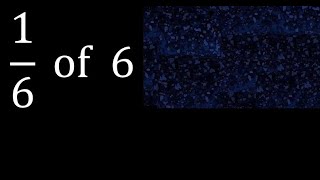 Download lagu 1/6 of 6 ,fraction of a number, part of a whole number mp3