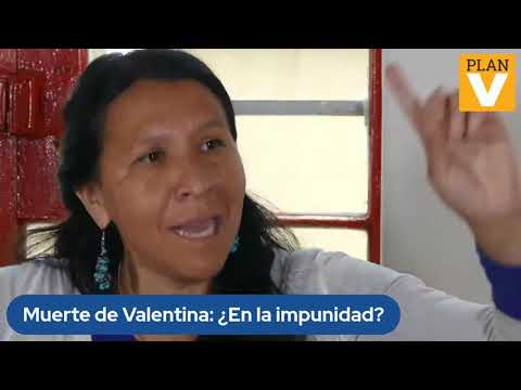 ¿La muerte de Valentina en la impunidad?