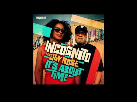 Incognito feat. Joy Rose - It's About Time 