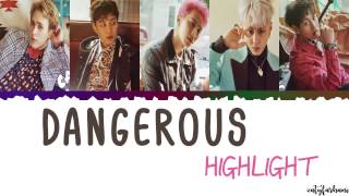 Highlight (하이라이트) - DANGEROUS (위험해) Lyrics [Color Coded_Han_Rom_Eng]